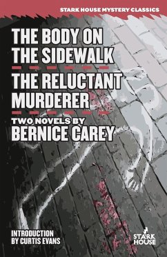 The Body on the Sidewalk / The Reluctant Murderer - Carey, Bernice