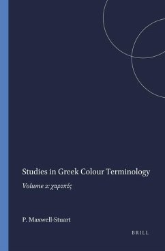 Studies in Greek Colour Terminology - Maxwell-Stuart, P G