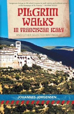 Pilgrim Walks in Franciscan Italy - Jorgensen, Johannes