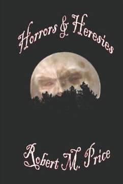 Horrors & Heresies - Price, Robert M.