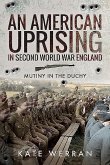 An American Uprising in Second World War England