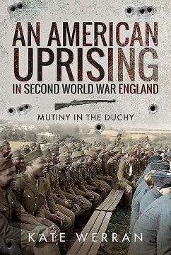 An American Uprising in Second World War England - Werran, Kate