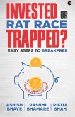 Invested or Rat Race Trapped?: Easy Steps to Breakfree