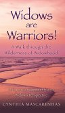 Widows are Warriors! A Walk through the Wilderness of Widowhood: Daily encouragement from a Widow's Perspective