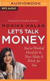 Let's Talk Money: You've Worked Hard for It, Now Make It Work for You