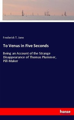 To Venus in Five Seconds - Jane, Frederick T.