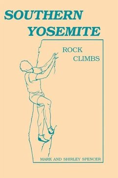 Southern Yosemite Rock Climbs - Spencer, Shirley; Spencer, Mark