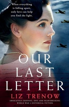 Our Last Letter: Absolutely gripping, epic and heartbreaking World War 2 historical fiction - Trenow, Liz