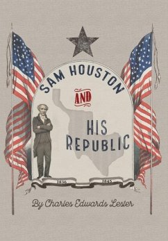 Sam Houston and His Republic - Lester, Charles Edwards