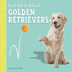 Fast Facts about Golden Retrievers - Aboff, Marcie