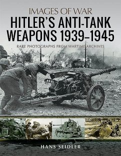 Hitler's Anti-Tank Weapons 1939-1945 - Seidler, Hans