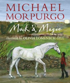 Muck and Magic - Morpurgo, Michael