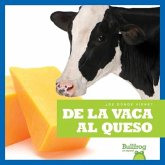 de la Vaca Al Queso (from Cow to Cheese)