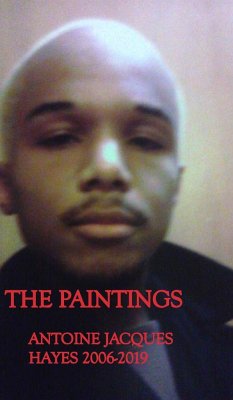 The Paintings Antoine Jacques Hayes 2006-2019 - Hayes, Antoine Jacques