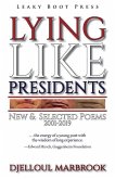 Lying like presidents: New and selected poems 2001-2019