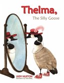 Thelma the Silly Goose