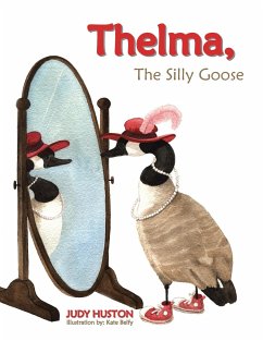 Thelma the Silly Goose - Huston, Judy