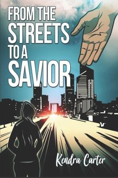 From the Streets to A Savior - Carter, Kendra