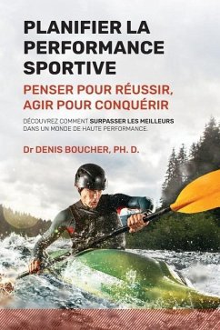 Planifier la performance sportive - Boucher Ph D, Denis