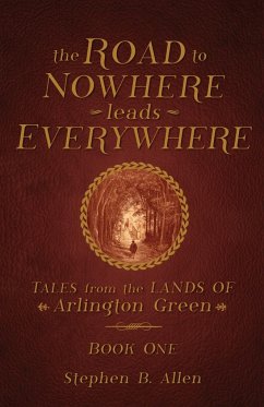 The Road to Nowhere leads Everywhere - Allen, Stephen B.