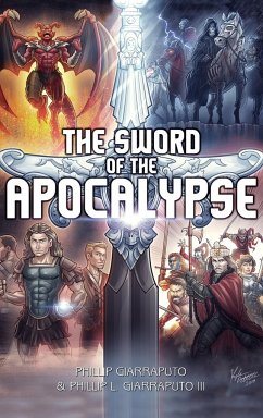 The Sword of the Apocalypse - Giarraputo, Phillip; Giarraputo III, Phillip L.