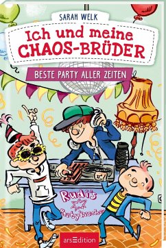 Beste Party aller Zeiten / Ich und meine Chaos-Brüder Bd.3 - Welk, Sarah