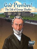 God Provides: The Life of George Mueller