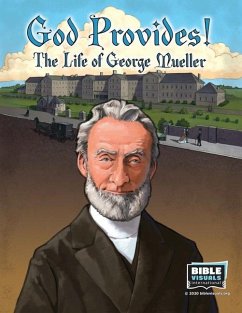 God Provides: The Life of George Mueller - International, Bible Visuals