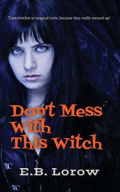 Don't Mess With This Witch - Lorow, E. B.