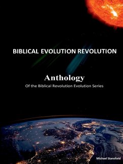Anthology of the Biblical Revolution Evolution Series - Stansfield, Michael