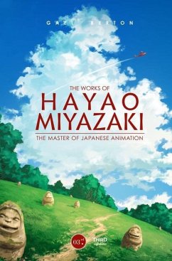 The Works of Hayao Miyazaki - Berton, Gael