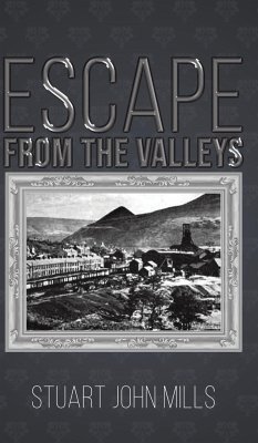 Escape from the Valleys - Mills, Stuart John