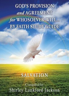 God's Provision and Agreement for Whosoever Will... by Faith Study Guide: Salvation - Jackson, Shirley Lankford