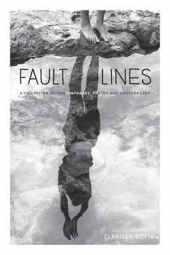 Fault Lines: A Collection of Contemporary Poetry and Photography - Sofía, Clarissa