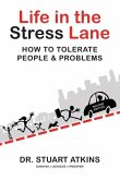 Life in the Stress Lane: How to Tolerate People & Problems