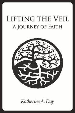 Lifting the Veil: A Journey of Faith - Day, Katherine A.