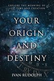 Your Origin and Destiny