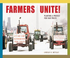 Farmers Unite!: Planting a Protest for Fair Prices - Metcalf, Lindsay H.