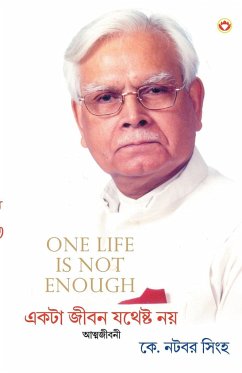 One Life Is Not Enough in Bangla (একটি জীবন যথেষ্ট নয& - Singh, K. Natwar