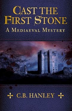 Cast the First Stone - Hanley, C.B.