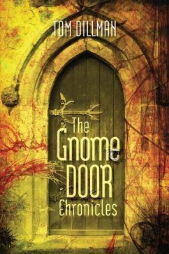 The Gnome Door Chronicles - Dillman, Tom