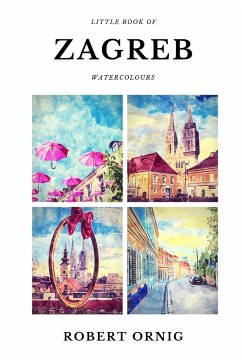 Little Book of Zagreb Watercolours - Ornig, Robert