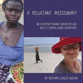 A Reluctant Missionary: An Everyday Mama Shoved by God Into a Sierra Leone Adventure