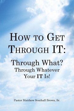 How to Get Through It - Brown Sr., Pastor Matthew Southall