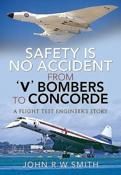Safety is No Accident: From 'V' Bombers to Concorde - Smith, John R W