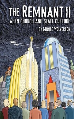 The Remnant II: When Church and State Collude - Wolverton, Monte