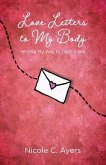 Love Letters to My Body: Writing My Way to (Self-)Love