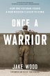Once a Warrior: How One Veteran Found a... - Bild 1
