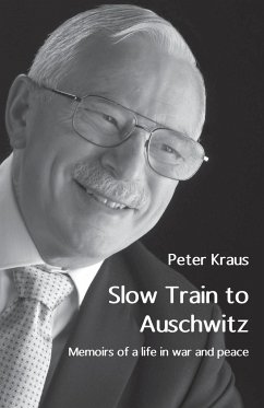 Slow Train to Auschwitz - Kraus, Peter
