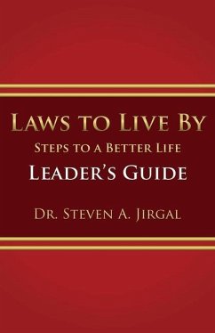 Laws to Live By: Leader's Guide - Jirgal, Steven a.